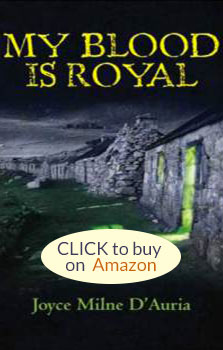 My Blood is Royal- A novel by Joyce Milne D'Auria